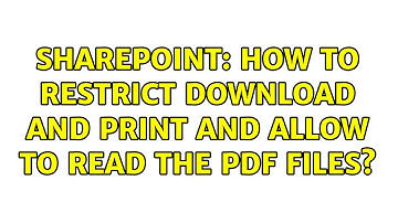 Sharepoint: How to restrict download and print and allow to read the PDF files?