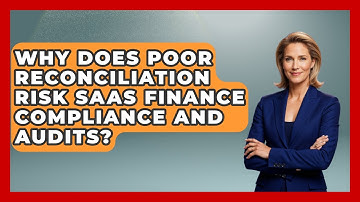 Why Does Poor Reconciliation Risk SaaS Finance Compliance And Audits? - All About SaaS Finance