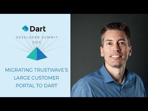 Migrating Trustwave's Large Customer Portal to Dart (Dart Developer Summit 2015)