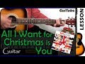 How to play All I Want for Christmas is You 🎄 / Guitar Tutorial 🎸