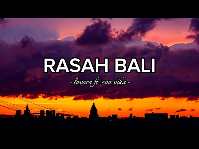 Lirik Lagu RASAH BALI - Lavora ft. Ena Vika (lyrics) class=