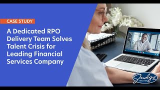 How a Dedicated RPO Delivery Team Solved a Talent Crisis for Leading Financial Services Company