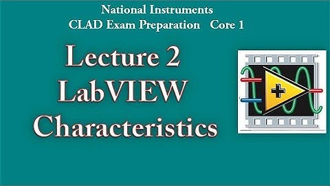 Labview characteristics | CLAD Preparation