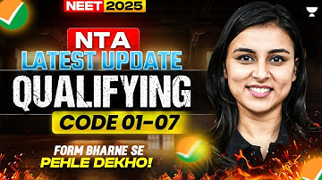 NEET 2025 Qualifying Exam Codes 01-07 Explained | Latest NTA Update | Anushka Choudhary