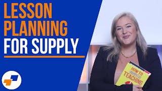 Planning For Supply Teaching – Lesson Planning Top Tips