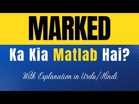 Marked Meaning in Hindi | 'Marked Ka Kya Matlab Hota Hai' | Hindi/Urdu Explanation Included