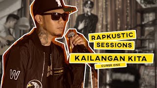 RAPKUSTIC SESSIONS: Kailangan Kita | Curse One chords