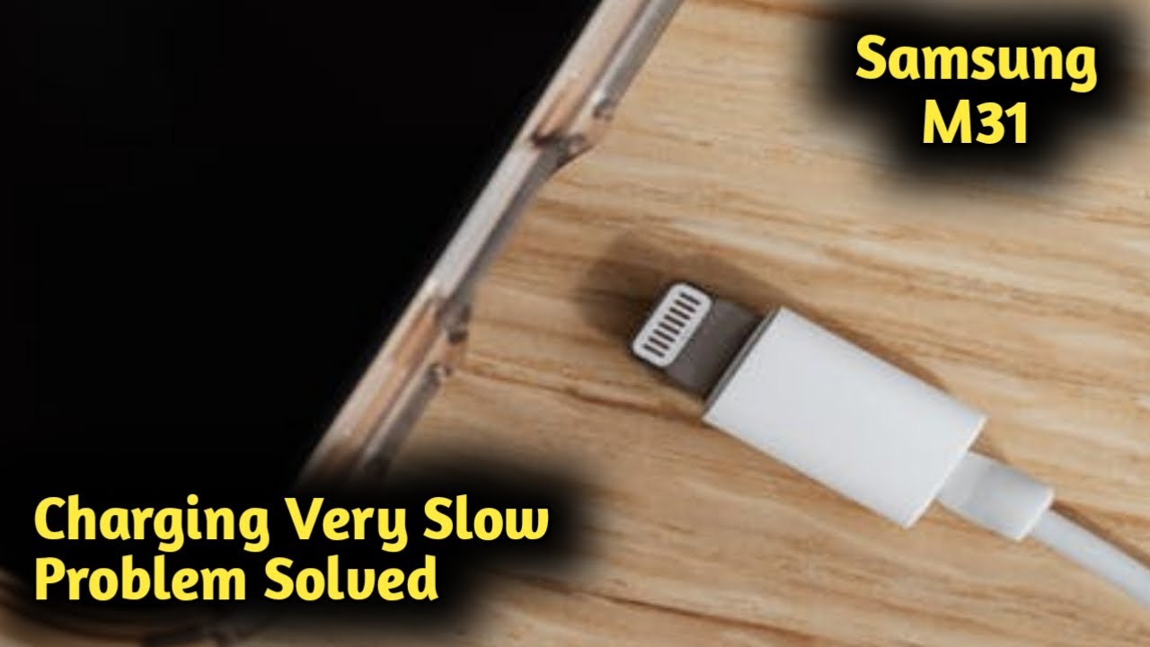 Samsung M31 Charging Very Slow Problem Solved YouTube