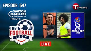 LIVE | The Football Show | Episode 547 | Talk Show | Football | Football Analyst | T Sports screenshot 3