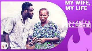 My Wife, My Life - Uzor Arukwe, Sam Sunny, Walter Anga, Toosweet Annan, Calista Okoronkwo Full Movie