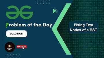 Fixing Two nodes of a BST | Problem of the Day Solution | GeeksforGeeks | @Solution_spot
