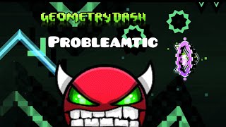 Geometry Dash: Problematic [DEMON] by Dhafin