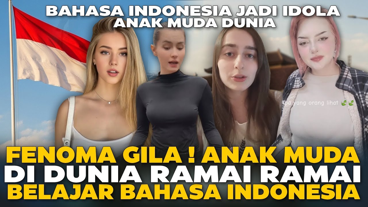 Fenomena Apa Ini?! Bahasa Indonesia Mendadak Viral di Anak Muda Dunia -  Pamer Bisa Bahasa Indonesia