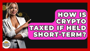 How Is Crypto Taxed If Held Short-term? - CryptoBasics360.com