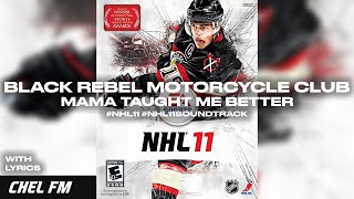 Black Rebel Motorcycle Club - Mama Taught Me Better (+ Lyrics) - NHL 11 Soundtrack