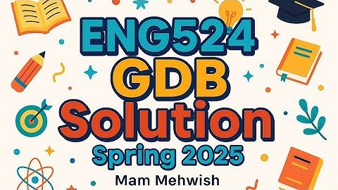 ENG524 GDB Solution | Spring 2025 | Virtual University