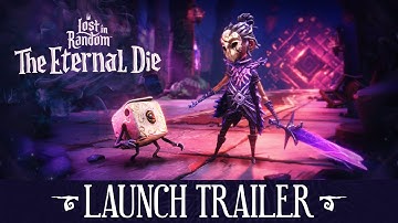 Lost in Random: The Eternal Die | Official Launch Trailer | OUT NOW!