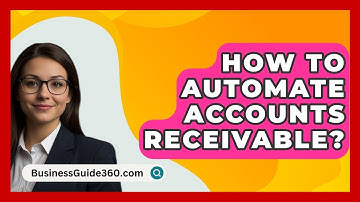 How To Automate Accounts Receivable? - BusinessGuide360.com