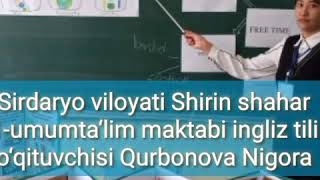 Sirdaryo viloyati Shirin shahar ingliz tili o‘qituvchisi Qurbonova Nigora