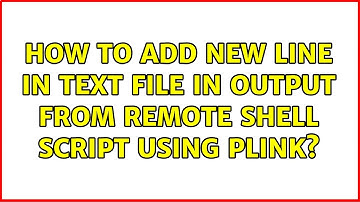 How to add new line in text file in output from remote shell script using plink?