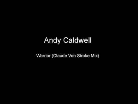 Andy Caldwell - Warrior (Claude Von Stroke Mix)