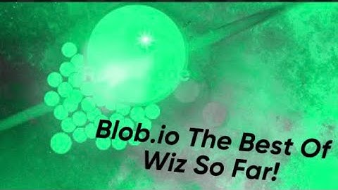 Blob.io The Best Of Wiz So Far! | Blob.io Macro & Ultra