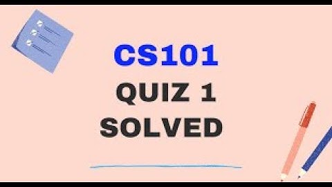 CS101 Quiz No.01 Solution Spring 2021| Cs101 solved quiz 1 2021| cs101 quiz 1 solution 2021|