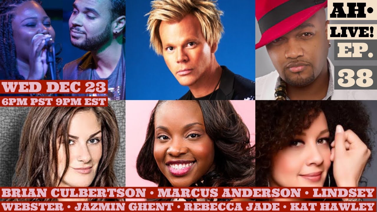 AH•Live! Ep. 38 feat. Brian Culbertson, Marcus Anderson, Lindsey Webster, Jazmin Ghent, Rebecca Jade AH•Live! Ep. 38 feat. Brian Culbertson, Marcus Anderson, Lindsey Webster, Jazmin Ghent, Rebecca Jade