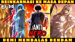 MENTOK❗PRIA INI PERGI KE MASA DEPAN DEMI BALAS DENDAM❗1 - 30❗ALUR MANHWA MANHUA