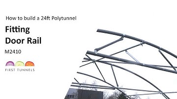24ft Polytunnel | Door Rail Assembly Complete Walkthrough | M2410