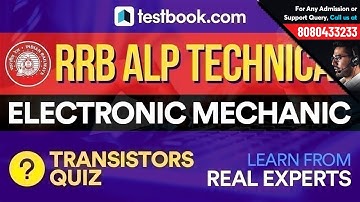 RRB ALP Technical Questions for Electronic Mechanic | Transistors Quiz by Real Subject Experts