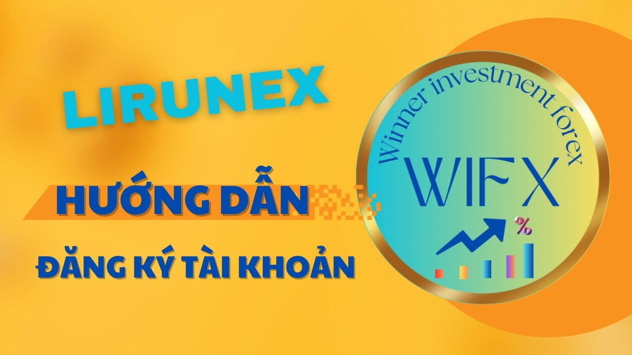 Lirunex review và hướng dẫn đăng ký tài khoản YouTube