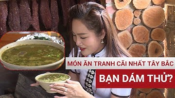 Thử nậm pịa - Món ăn từ phân non gây tranh cãi nhất Tây Bắc | VTC News