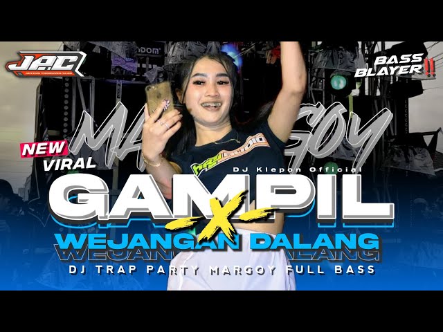 DJ GAMPIL‼️BASS BLAYER-BLAYER TRAP PARTY NGUK-NGUK VIRAL TERBARU || DJ KLEPON REMIX class=