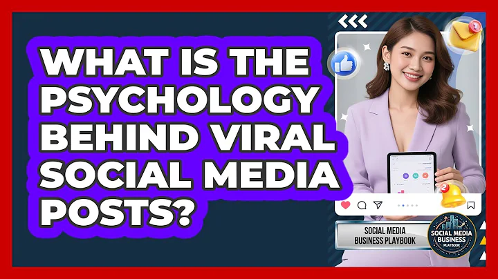 What Is The Psychology Behind Viral Social Media Posts? - Social Media Business Playbook