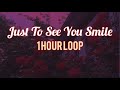 Tim McGraw - Just To See You Smile | 1 HOUR LOOP