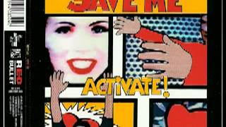 Video thumbnail of "Activate! - Save Me (Radio Version) 1995"