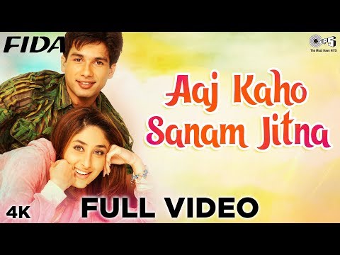 Aaj Kaho Sanam Jitna Full Video Fida Shahid Kapoor Kareena Kapoor Alka Yagnik Kumar Sanu