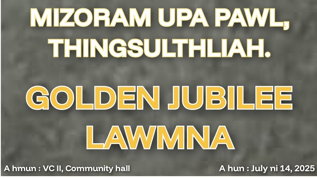 Mizoram Upa Pawl Thingsulthliah, Golden Jubilee lawmna (ni.14.7.2025)