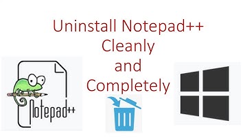 how to uninstall Notepad++ in windows 10 cleanly and completely
