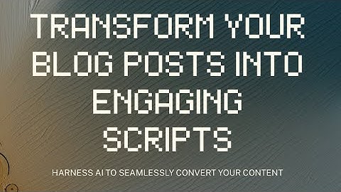 How AI turns blog into video script?📑