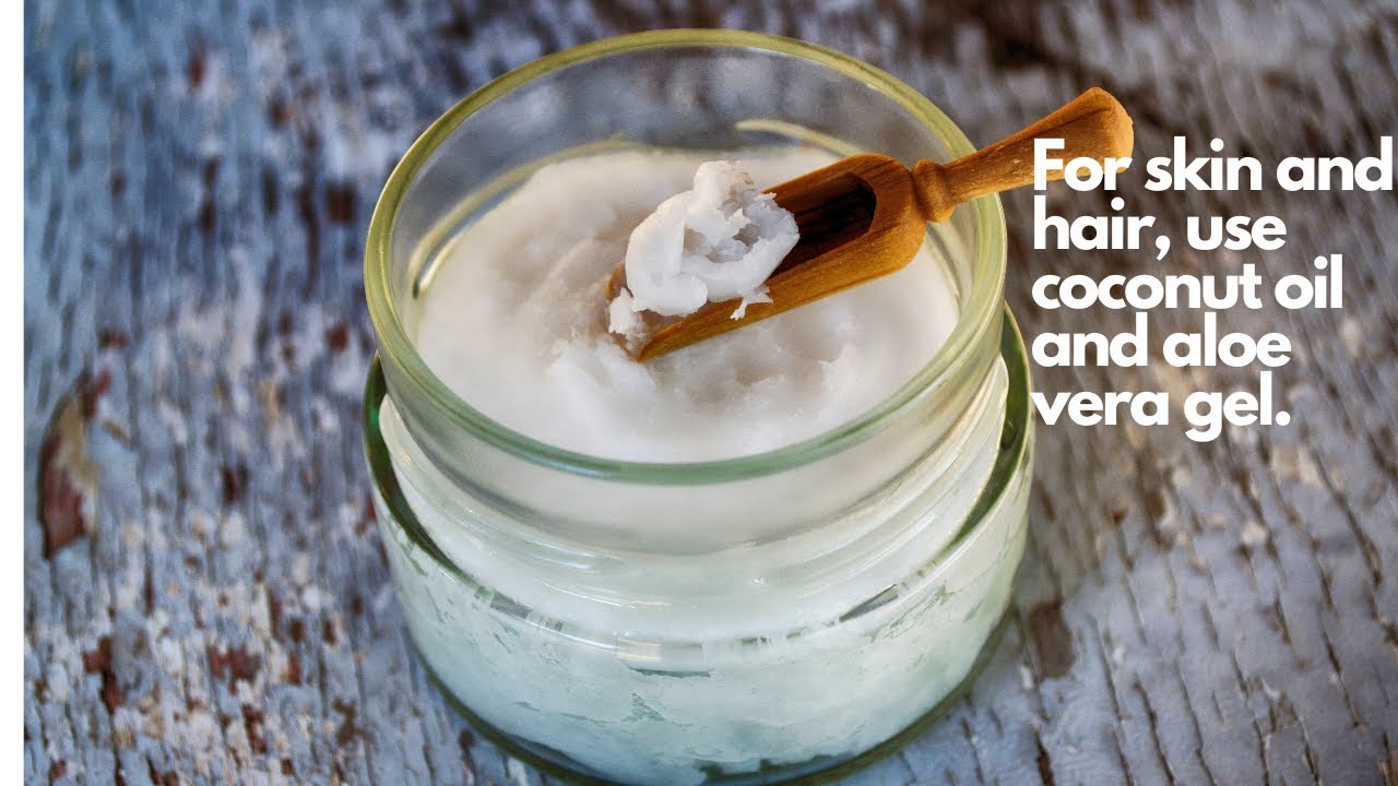 How to prepare coconut oil and aloe vera gel at home for skin and hair.