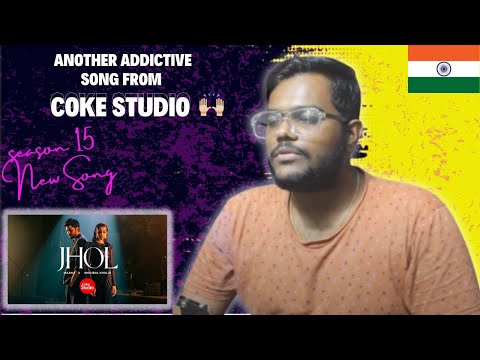 Jhol | Coke Studio Pakistan | Season 15 | Maanu x Annural Khalid | INDIAN REACTION