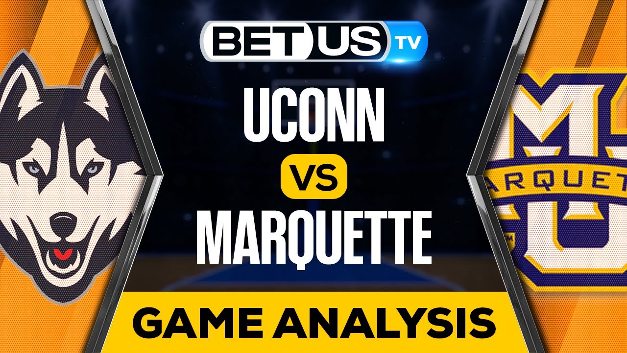 UConn vs Marquette (3-10-23) Game Preview College Basketball Expert Picks and Predictions