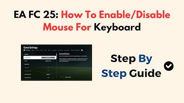 EA FC 25: How To Enable/Disable Mouse For Keyboard