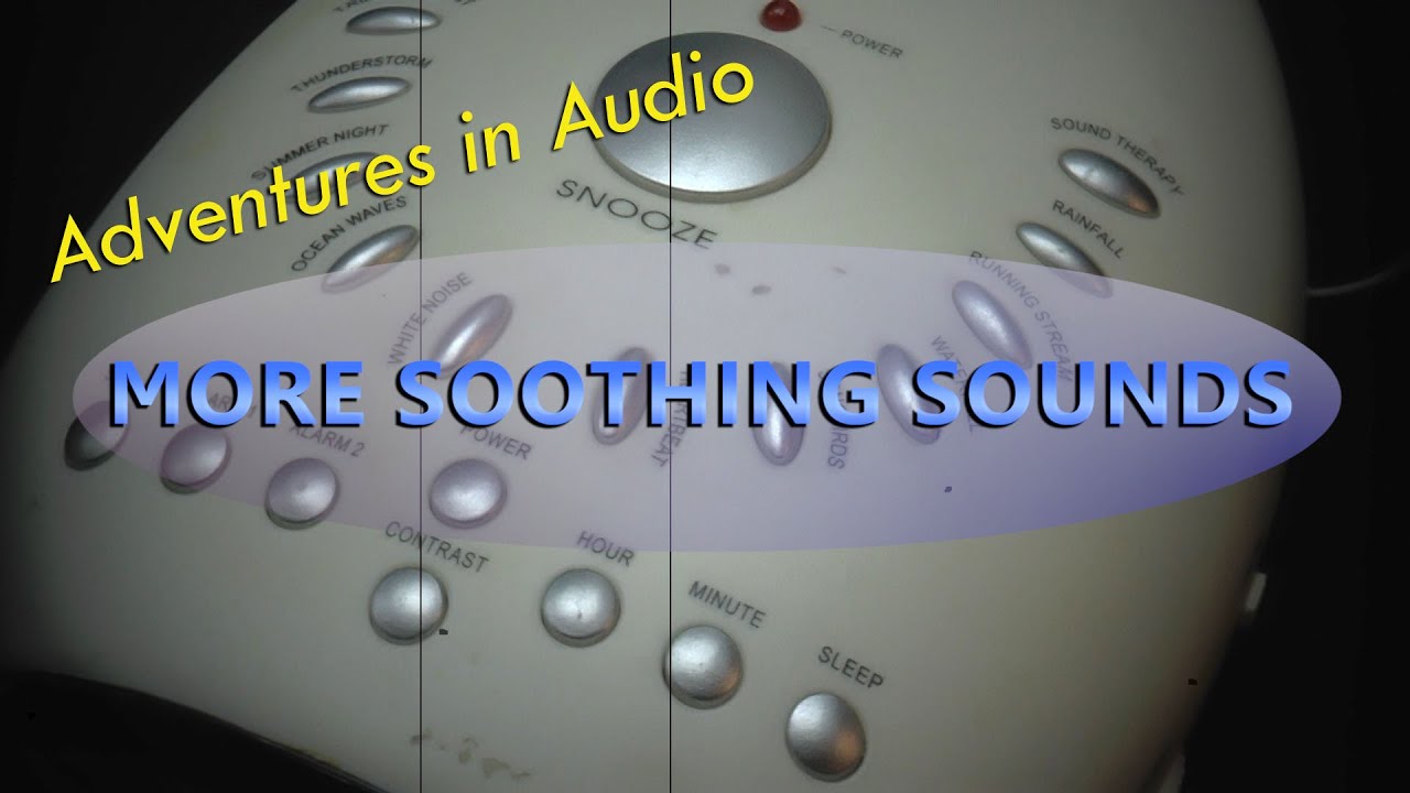 More Soothing Sounds - And Some Crunchy Ones!