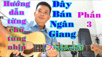 Dây BÁN NGÂN GIANG (Phần 3) | Hướng dẫn chi tiết Câu 5 và 6 (hò nhứt) | Tấn Thành Bàu Năng
