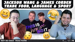 NSD REACT | Jackson Wang \& James Corden Trade Food, Language \& Sport