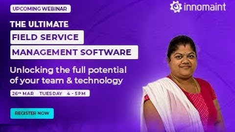 Webinar: The Ultimate FSM Software: Unlocking the Full Potential of Your Team & Technology