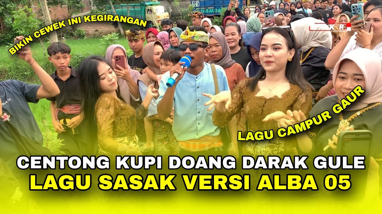 GAZALI ALBA 05 LAGU SASAK YANG LAGI VIRAL || CENTONG KUPI DOANG DARAK GULE CAMPUR GAUR
